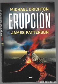 books: ERUPCION - CRICHTON, MICHAEL Y JAMES PATTERSON